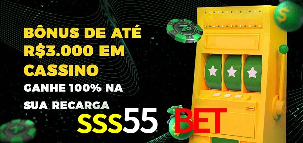 sss55 bet melhor bônus de depósito